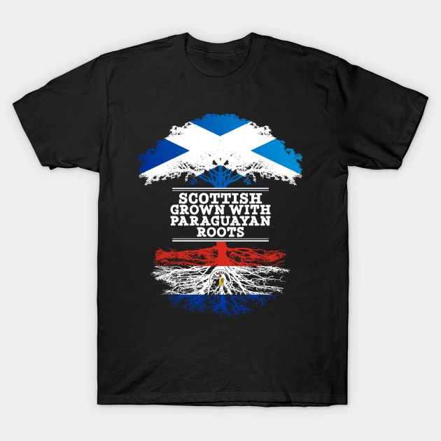 Scottish Grown With Paraguayan Roots - Gift for Paraguayan With Roots From Paraguay T-Shirt by Country Flags